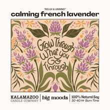 Load image into Gallery viewer, "Grow Through" Calming French Lavender -  Luxury Soy Candle