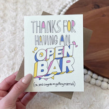 Load image into Gallery viewer, "Thanks For Having An Open Bar" Wedding Card