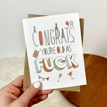 Load image into Gallery viewer, Congrats, You're Old As F**k Funny Birthday Card