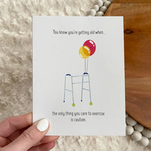 Load image into Gallery viewer, "You Know You're Getting Old When" Greeting Card
