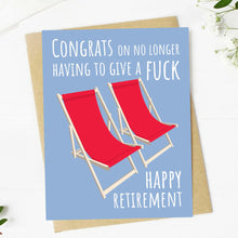 Load image into Gallery viewer, "Congrats On No Longer Having To Give A F*ck" Happy Retirement Card