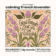 Load image into Gallery viewer, &quot;Grow Through&quot; Calming French Lavender -  Luxury Soy Candle