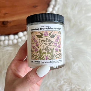 "Grow Through" Calming French Lavender -  Luxury Soy Candle