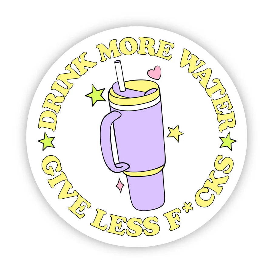 Drink More Water, Give Less F*cks Sticker