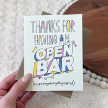 Load image into Gallery viewer, &quot;Thanks For Having An Open Bar&quot; Wedding Card