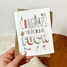 Load image into Gallery viewer, Congrats, You&#39;re Old As F**k Funny Birthday Card