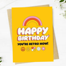 Load image into Gallery viewer, &quot;Happy Birthday, You&#39;re Retro Now&quot; Birthday Card