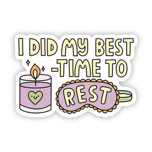 "I did my best, time to rest" self care sticker