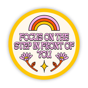 "Focus on the Step in Front of You" Sticker