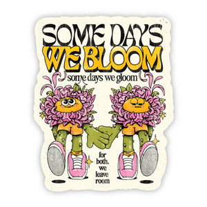 Some Days We Bloom Flower Sticker