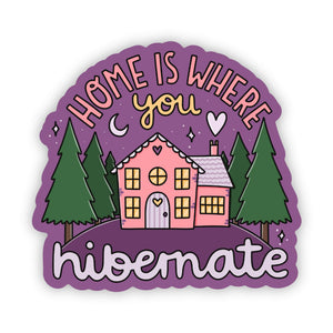 "Home is where you hibernate" sticker
