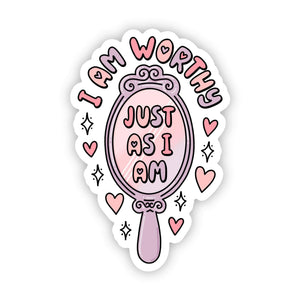 "I am Worthy Just As I Am" Mirror Sticker